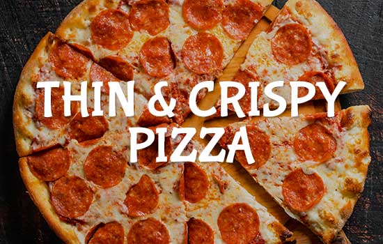 Thin & Crispy Pizza